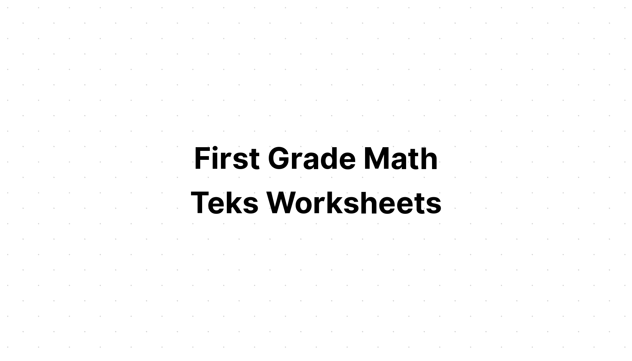 first-grade-math-teks-worksheets-worksheets-for-kids